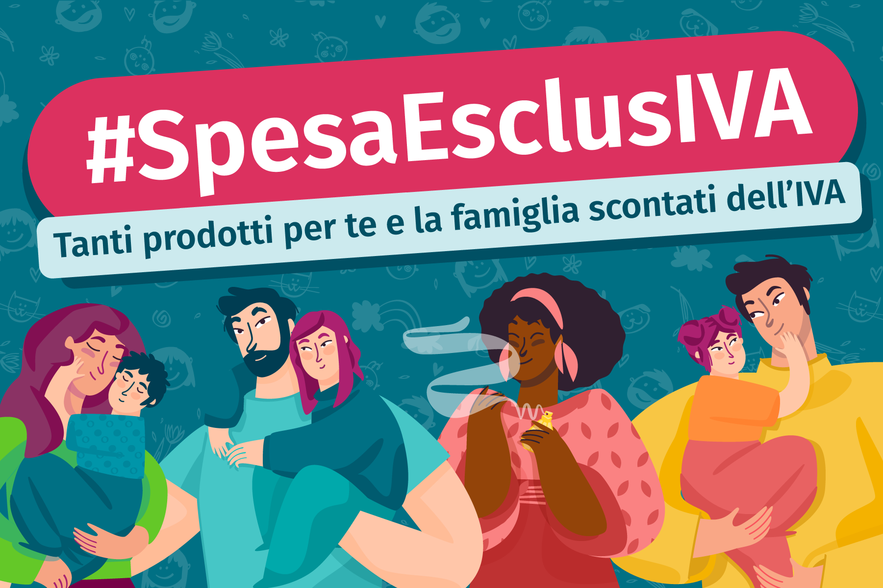 Arriva #SpesaEsclusIVA: scontiamo l’IVA su tantissimi prodotti per te e per la famiglia.